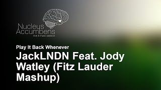 JackLNDN Feat. Jody Watley - Play It Back Whenever (Fitz Lauder Mashup)
