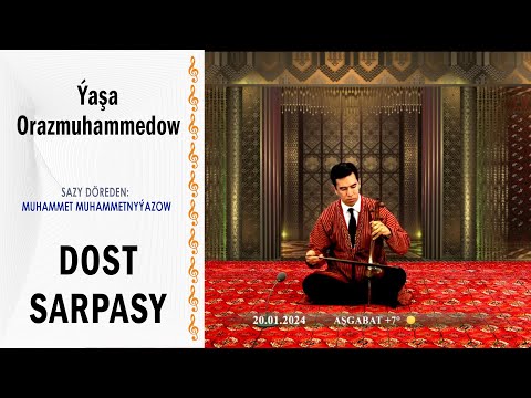 Ýaşa Orazmuhammedow - "Dost sarpasy" (saz: Muhammet Mhammetnyýazow)