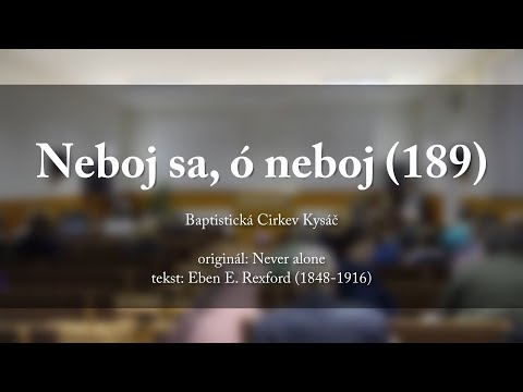 Neboj sa, ó, neboj (189) - Duchovné Piesne
