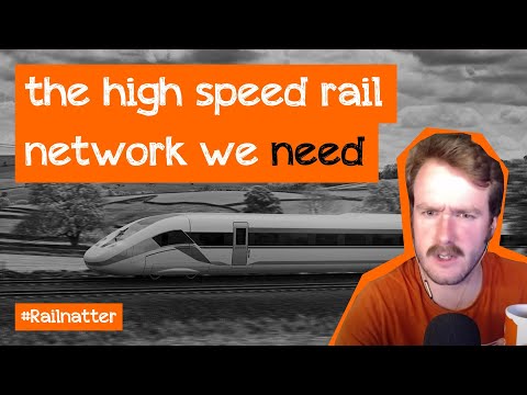 A high speed rail network for the UK and Ireland | #Railnatter 222