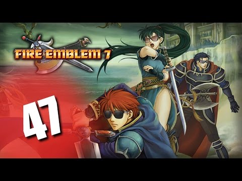 Fire Emblem 7, Part 47 - I've Got a Feeling...