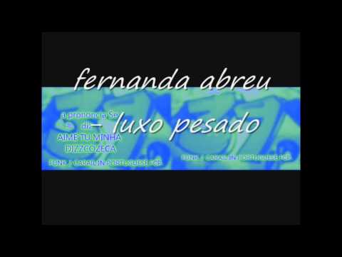 FERNANDA ABREU  luxo pesado