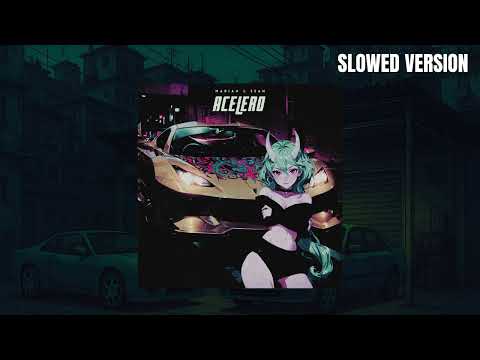 Marian & Sean - ACELERO (Slowed Version)