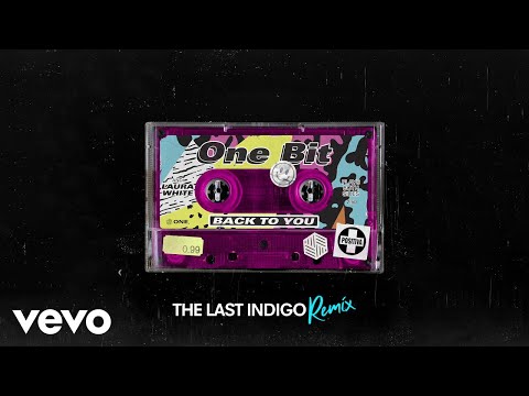 One Bit, Laura White - Back To You (The Last Indigo Remix / Audio)