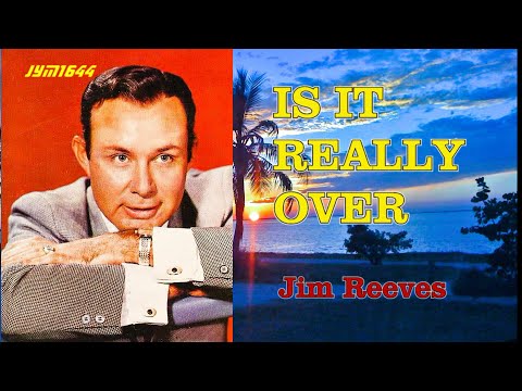 Is It Really Over (1965) - Jim Reeves