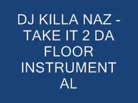 DJ Killa Naz - Take It 2 Da Floor Instrumental_(360p).avi