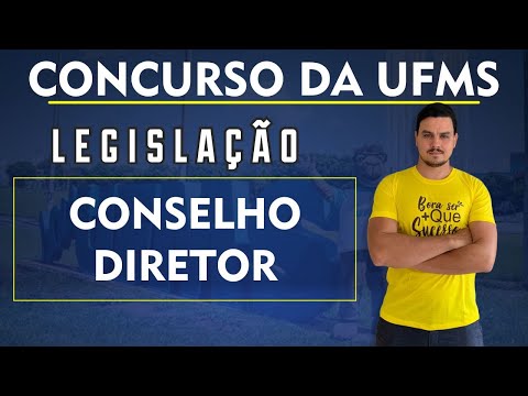 ESTATUTO DA UFMS - AULA 3 - CONSELHO DIRETOR