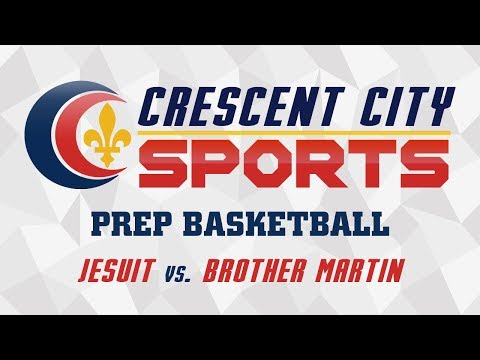 Crescent City Sports Prep Basketball - Jesuit vs. Brother Martin