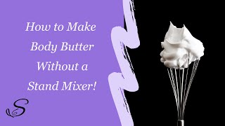 Easy body butter you can make in your kitchen! Step by step tutorial for beginners #bodybuttercream