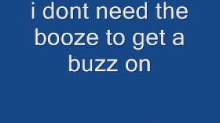 i dont need booz to get the buzz on