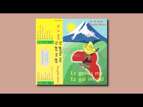 Dr. Rodî û Dengbêj Maruf - Ez gerîlla me Ez gul im gul - - - KASET