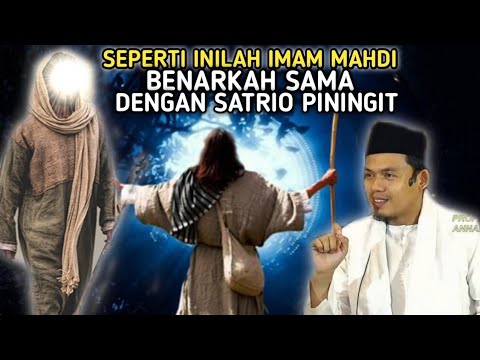 SEPERTI INILAH SOSOK IMAM MAHDI❗BENARKAH SAMA DENGAN SATRIO PININGIT