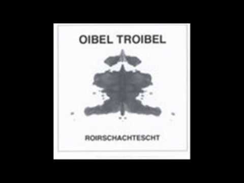 oibel troibel - putsch