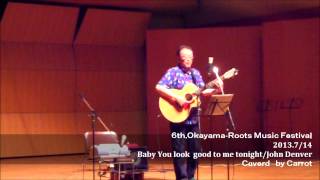 Baby You look good to me tonight/John Denver-Coverd by Carrot 6th Okayama Roots Music festival