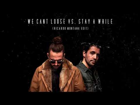 Dimitri Vegas & Like Mike - We Can't Lose vs. Stay A While (Ricardo Montana Edit)