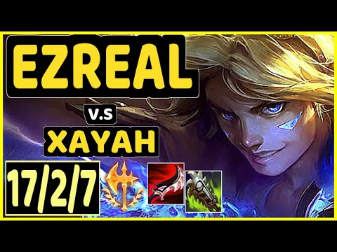 EZREAL vs XAYAH - 17/2/7 KDA BOTTOM ADC GAMEPLAY - EUW Ranked GRANDMASTER
