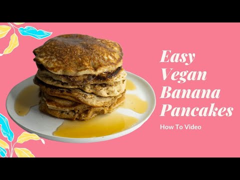 VEGAN BANANA PANCAKES | RECIPE HOW TO VIDEO | EASY | SIMPLE INGREDIENTS | FROM SCRATCH