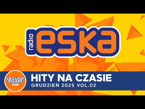 ESKA Hity na Czasie - Grudzień 2025 – oficjalny mix Radia ESKA