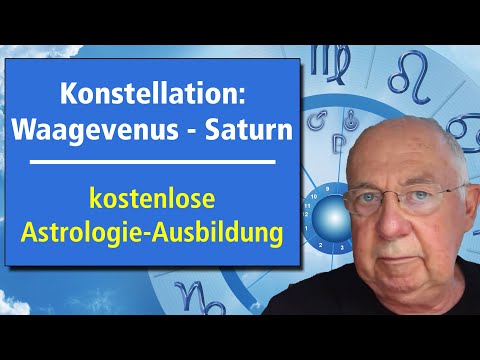 Konstellation: Waagevenus / Saturn - Folge 47 - gratis Astrologie-Ausbildung - www.astrologie.gratis