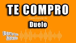 Duelo - Te Compro (Versión Karaoke)