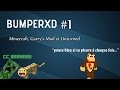 BumperxD #1 // Minecraft, Garry's Mod, Unturned ...