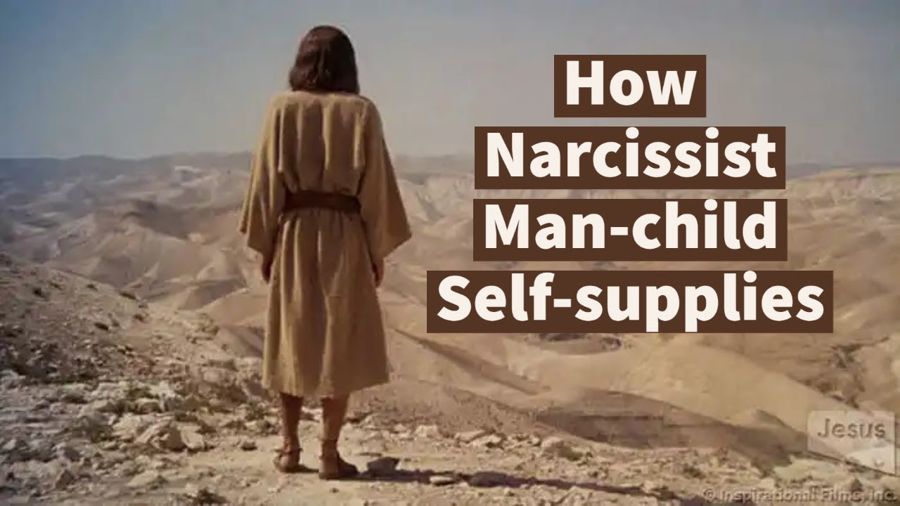 How Narcissist Man-child Self-supplies