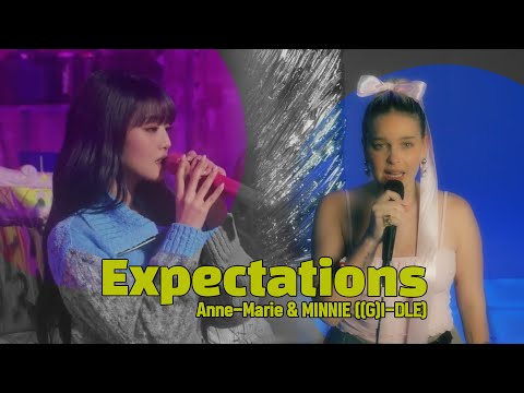 [DGG PRESENTS] Anne-Marie X Minnie ((G)I-DLE) – Expectations | K+POP #AnneMaire #Minnie