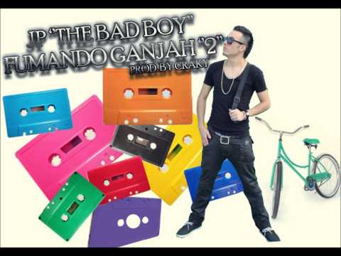 JP BAD BOY - FUMANDO GANJAH 2 (PROD BY. CRAKY)