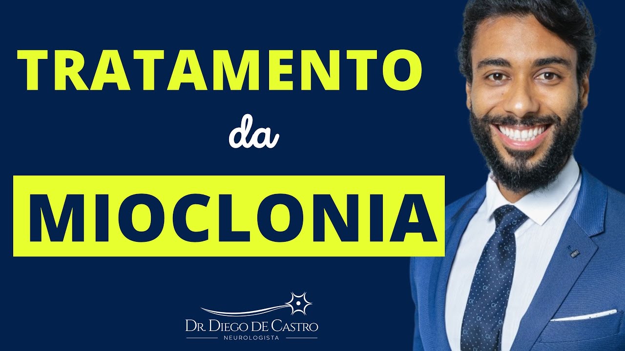 Tratamento da Mioclonia | Dr Diego de Castro Neurologista