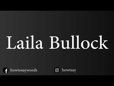 How To Pronounce Laila Bullock
