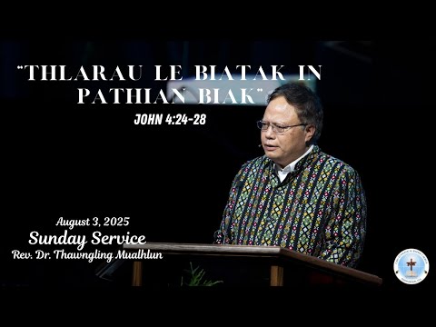 Rev. Dr. Thawngling Mualhlun- "Thlarau le Biatak in Pathian Biak" (John 4: 24-28)