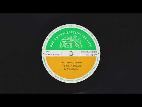 Thirty Minute Theatre - The Right Person by Philip Mackie - BBC Transcription Service - 107509