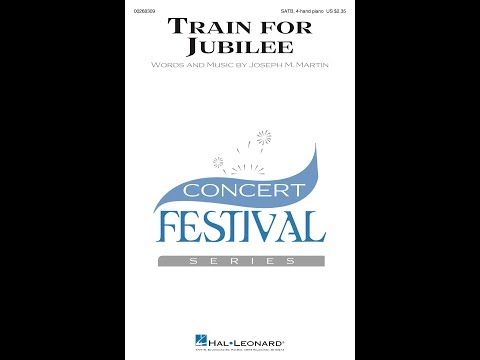 TRAIN FOR JUBILEE (SATB Choir) - Joseph M. Martin