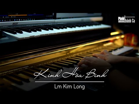 KINH HÒA BÌNH -  Lm Kim Long ||  Piano Thánh Ca