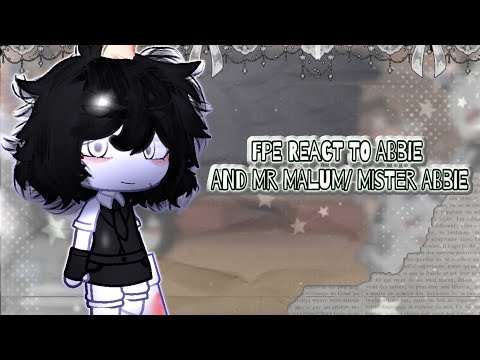//★\\FPE REACT TO ABBIE AND MR MALUM/ MISTER ABBiE//★\\ requested by @YTMisterAbbie 