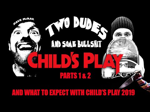 Two Dudes & Some Bullshit EP21: CHILD'S PLAY