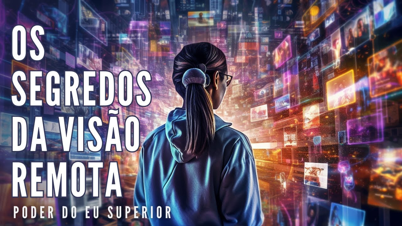 VISÃO REMOTA | A capacidade de ver através do tempo e do espaço