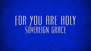 For You Are Holy