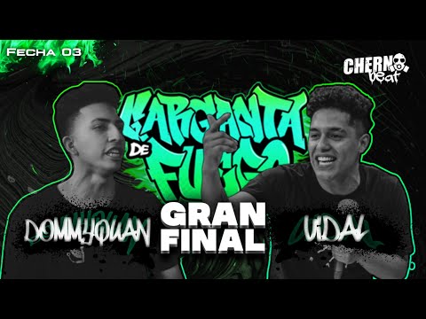 VIDAL VS DOMMY QUAN - GARGANTA DE FUEGO FECHA #3 // FINAL
