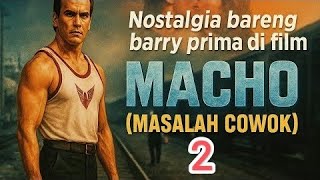 Download lagu Barry Prima MACHO II 1995 mp3