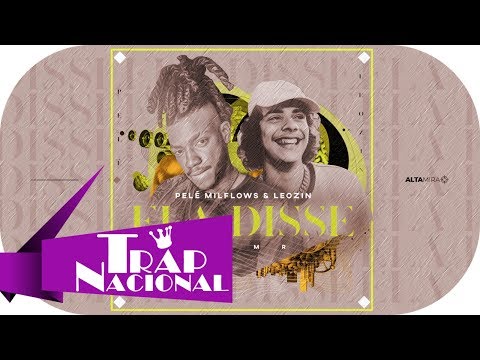 Pelé Milflows x Leozin - Ela Disse (Prod. Tibery & Moyz ) + Letra