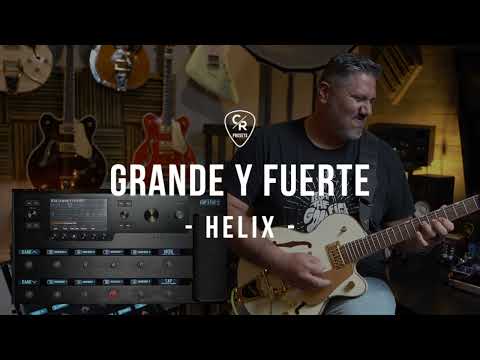HELIX | GRANDE Y FUERTE CR SONG PRESETS & CR SIGNATURE IR | CHRIS ROCHA CANAL OFICIAL
