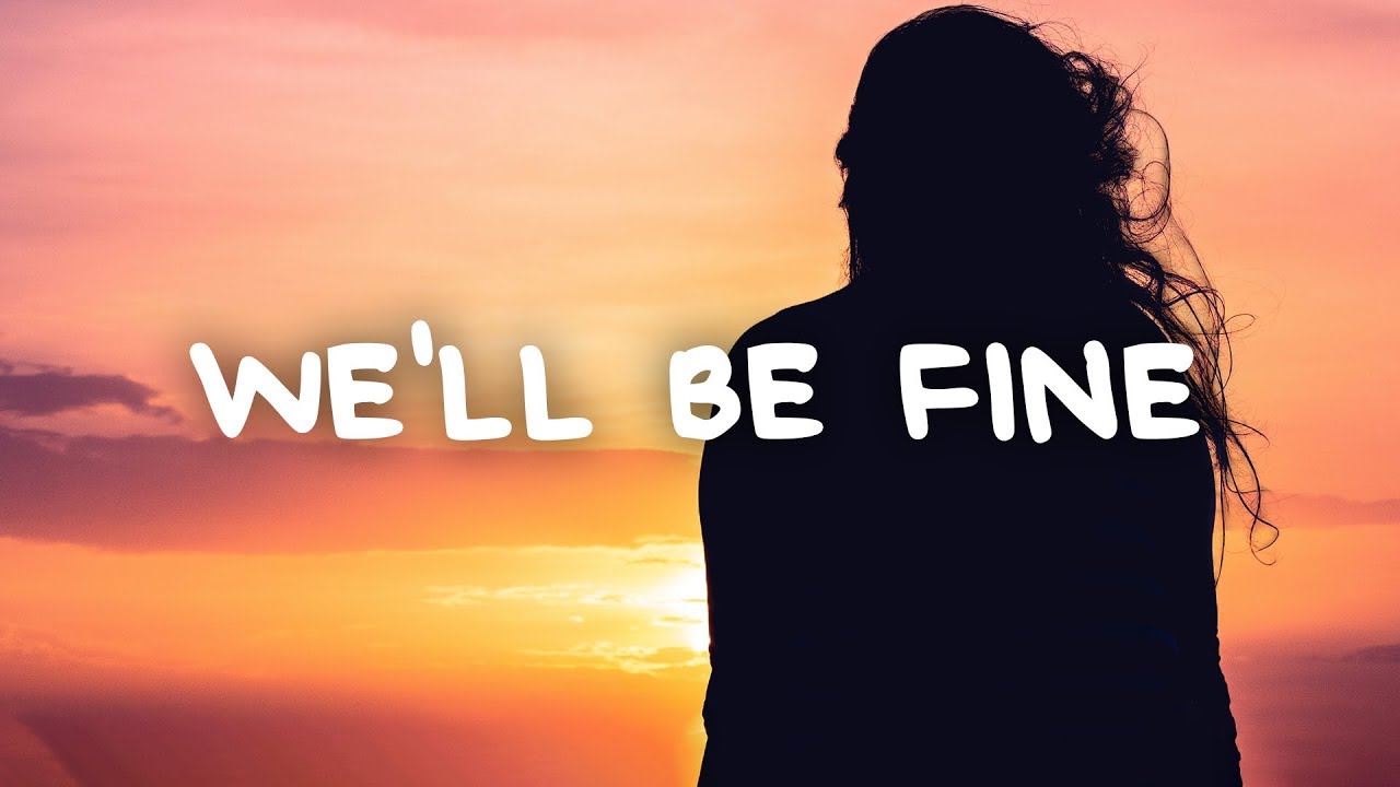 We'll be fine Lyrics - Luz We'll be fine Lyrics - Luz