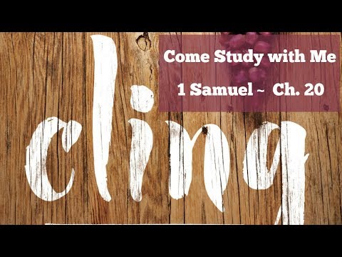 CLING | 1 Samuel - Ch. 20 | Come Study With Me