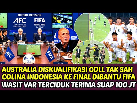 AUSTRALIA DISKUALIFIKASI Goll Tak Sahkan Colina Indonesia Ke Final Dibantu FIFA Wasit VAR Terciduk