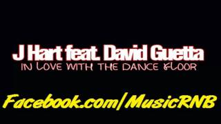 J Hart feat and David Guetta - In Love With The Dancefloor [Official Music Video]