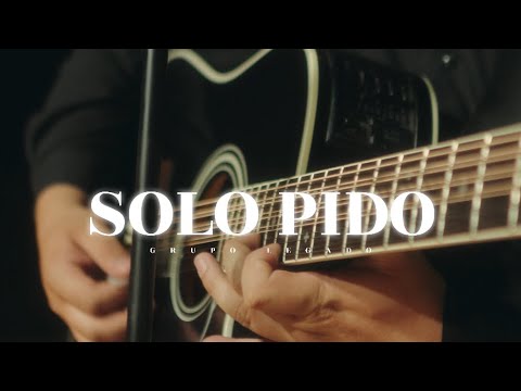 Solo Pido | Grupo Legado (Live Session)