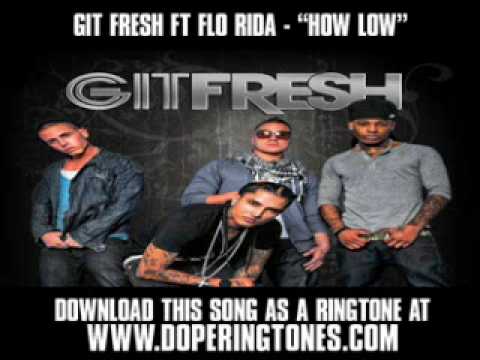 Git Fresh ft Flo Rida- "How Low" [ New Video + Lyrics + Download ]