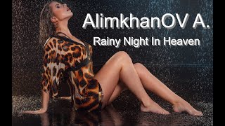AlimkhanOV A. -   Rainy Night In Heaven ( Bad Boys Blue style: Euro Disco )  - 2023