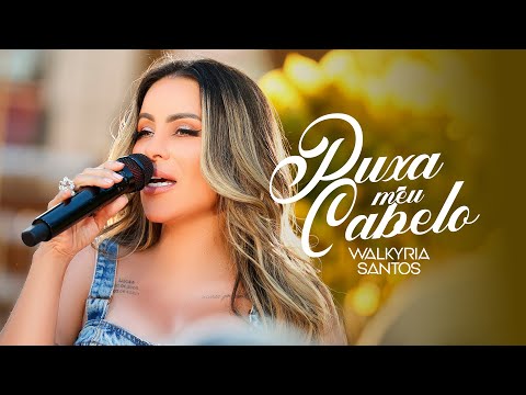 Puxa Meu Cabelo - Walkyria Santos